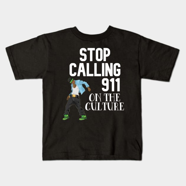 Stop Calling 911 On The Culture - Vesto Fans Kids T-Shirt by Seopdesigns